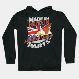 Made In Britain With Britainn Samoan Parts - Gift for Britainn Samoan From Britainn Samoa Hoodie